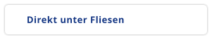 Direkt unter Fliesen